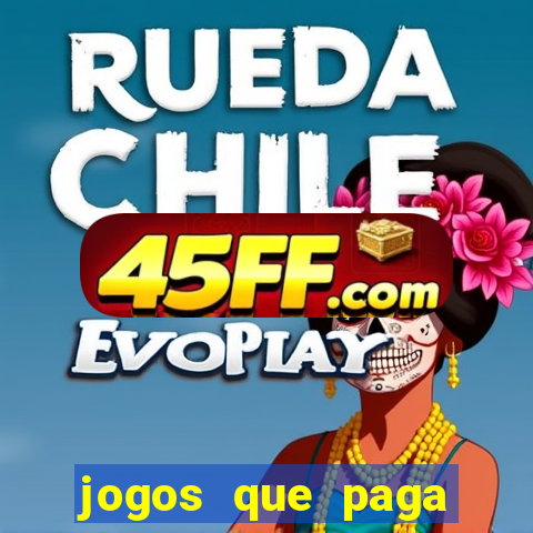 jogos que paga dinheiro de verdade
